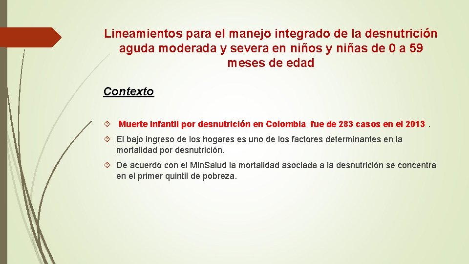 Lineamientos para el manejo integrado de la desnutrición aguda moderada y severa en niños Lineamientos para el manejo integrado de la desnutrición aguda moderada y severa en niños