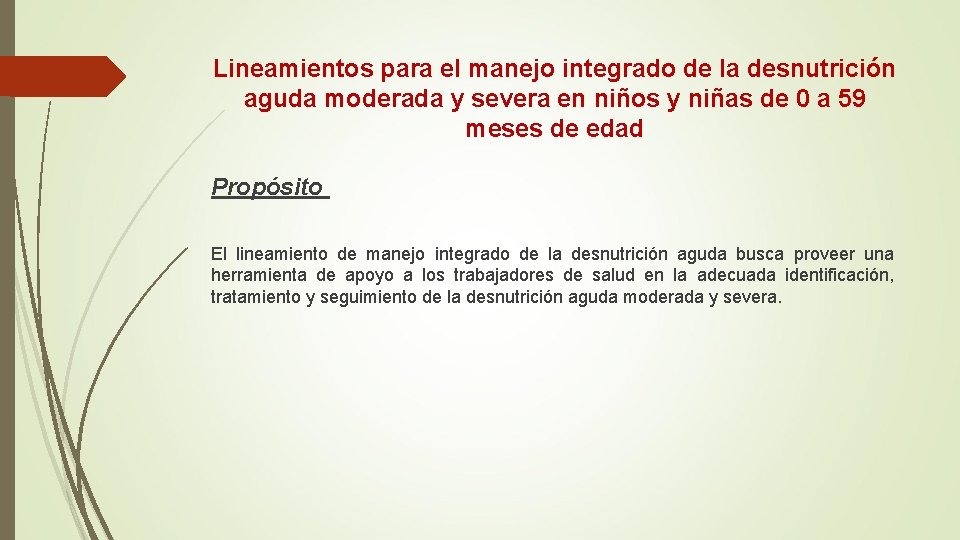 Lineamientos para el manejo integrado de la desnutrición aguda moderada y severa en niños Lineamientos para el manejo integrado de la desnutrición aguda moderada y severa en niños