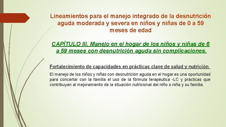 Lineamientos para el manejo integrado de la desnutrición aguda moderada y severa en niños Lineamientos para el manejo integrado de la desnutrición aguda moderada y severa en niños