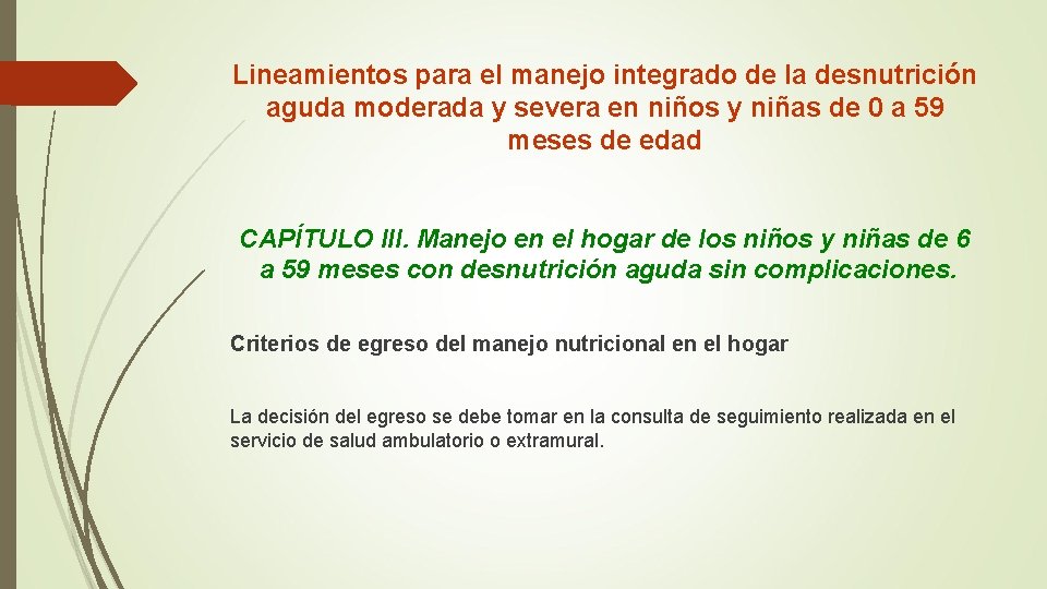 Lineamientos para el manejo integrado de la desnutrición aguda moderada y severa en niños Lineamientos para el manejo integrado de la desnutrición aguda moderada y severa en niños