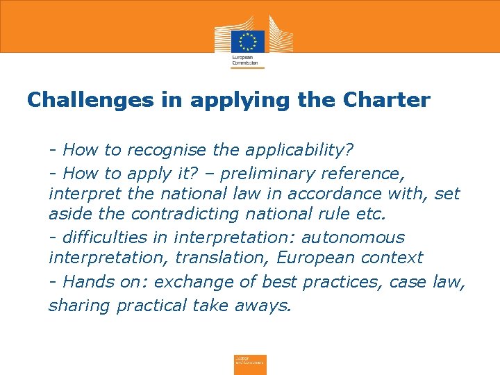 Challenges in applying the Charter - - How to recognise the applicability? - -