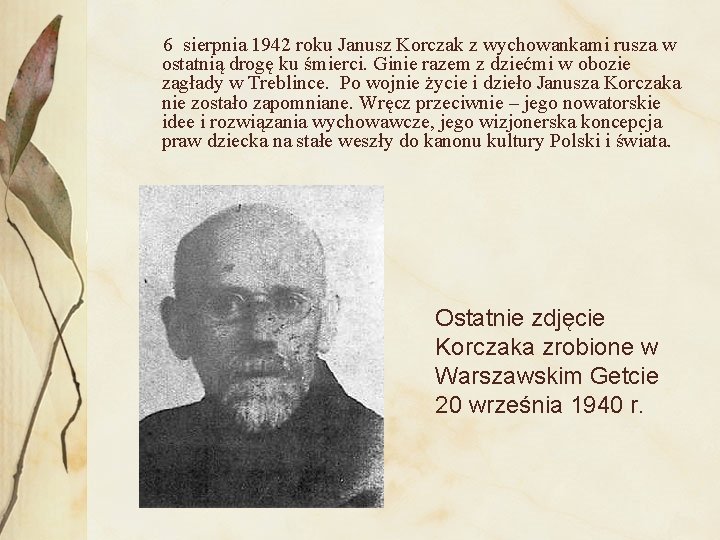 6 sierpnia 1942 roku Janusz Korczak z wychowankami rusza w ostatnią drogę ku śmierci.