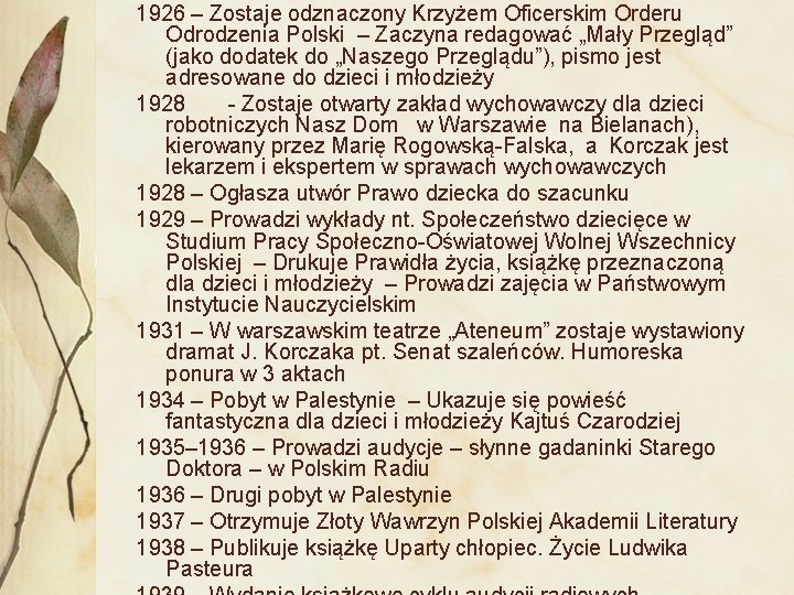 1926 – Zostaje odznaczony Krzyżem Oficerskim Orderu Odrodzenia Polski – Zaczyna redagować „Mały Przegląd”