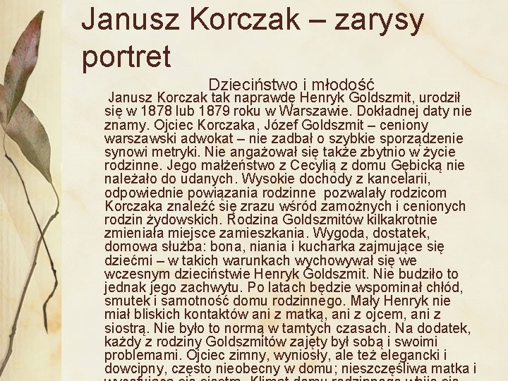 Janusz Korczak – zarysy portret Dzieciństwo i młodość Janusz Korczak tak naprawdę Henryk Goldszmit,