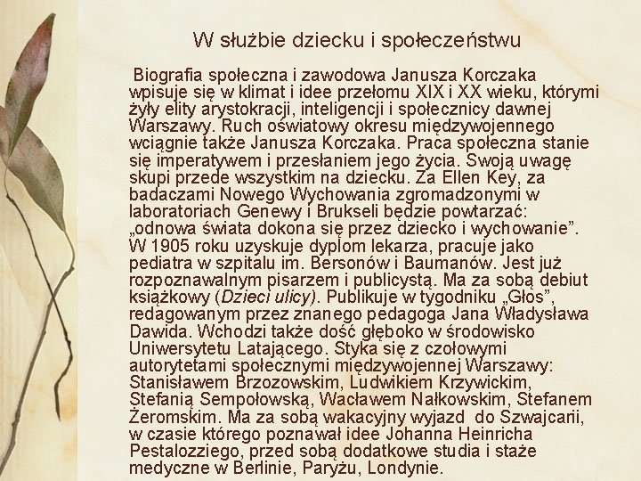  W służbie dziecku i społeczeństwu Biografia społeczna i zawodowa Janusza Korczaka wpisuje się