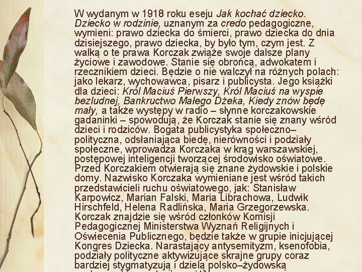  W wydanym w 1918 roku eseju Jak kochać dziecko. Dziecko w rodzinie, uznanym