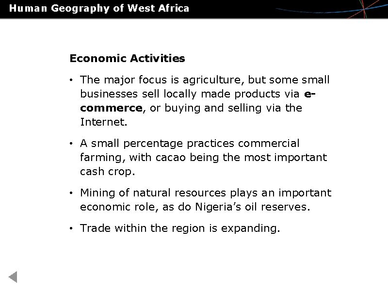 Human Geography of West Africa Economic Activities • The major focus is agriculture, but