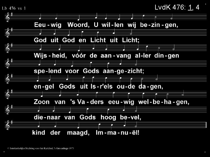 Lvd. K 476: 1, 4 . . . 