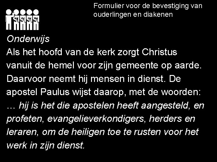 Formulier voor de bevestiging van ouderlingen en diakenen Onderwijs Als het hoofd van de