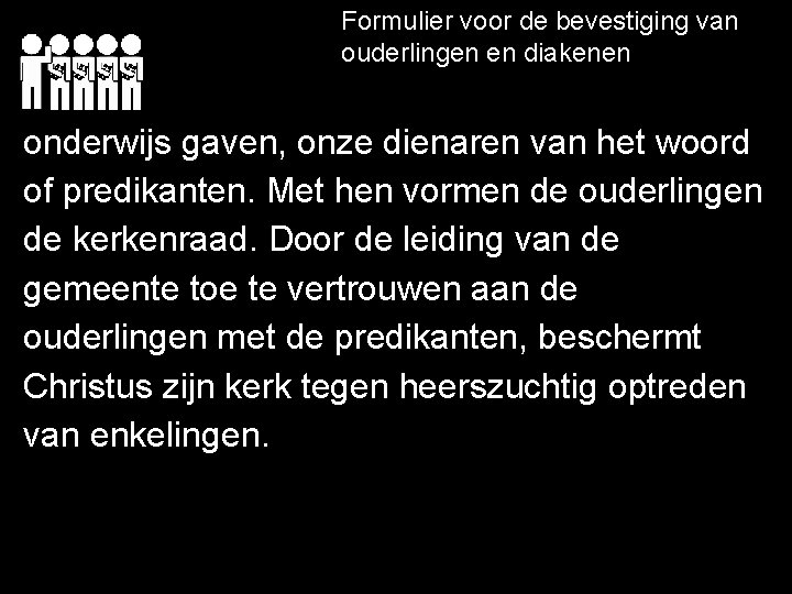 Formulier voor de bevestiging van ouderlingen en diakenen onderwijs gaven, onze dienaren van het