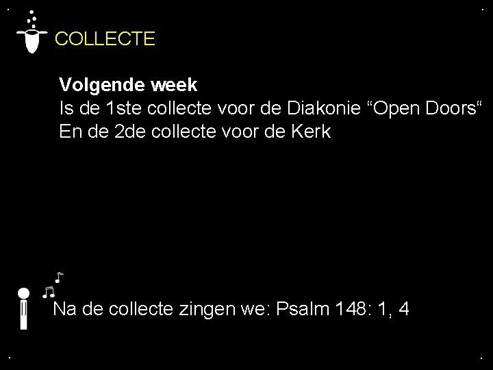 . . COLLECTE Volgende week Is de 1 ste collecte voor de Diakonie “Open