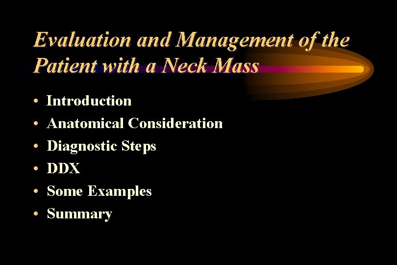 Evaluation and Management of the Patient with a Neck Mass • • • Introduction