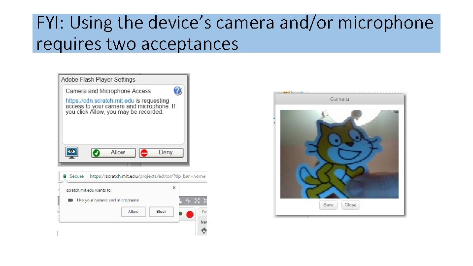 FYI: Using the device’s camera and/or microphone requires two acceptances FYI: Using the device’s camera and/or microphone requires two acceptances