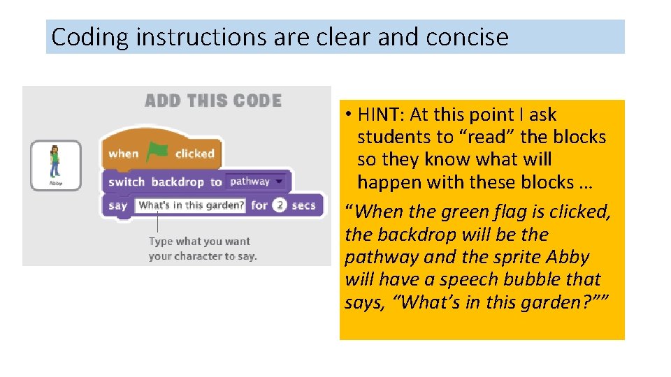 Coding instructions are clear and concise • HINT: At this point I ask students Coding instructions are clear and concise • HINT: At this point I ask students