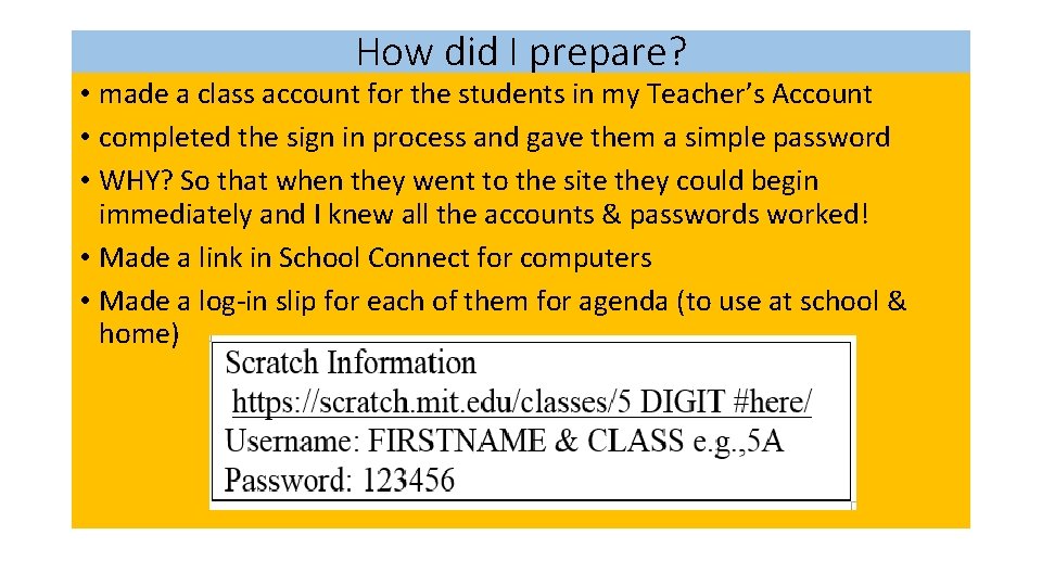 How did I prepare? • made a class account for the students in my How did I prepare? • made a class account for the students in my