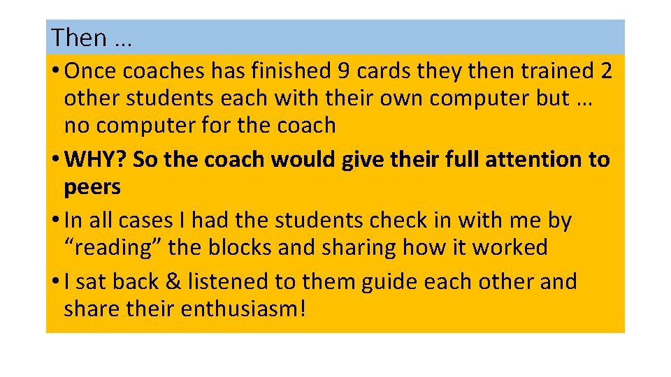 Then … • Once coaches has finished 9 cards they then trained 2 other Then … • Once coaches has finished 9 cards they then trained 2 other