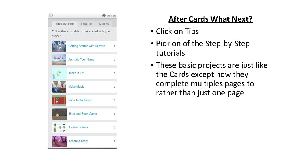 After Cards What Next? • Click on Tips • Pick on of the Step-by-Step After Cards What Next? • Click on Tips • Pick on of the Step-by-Step