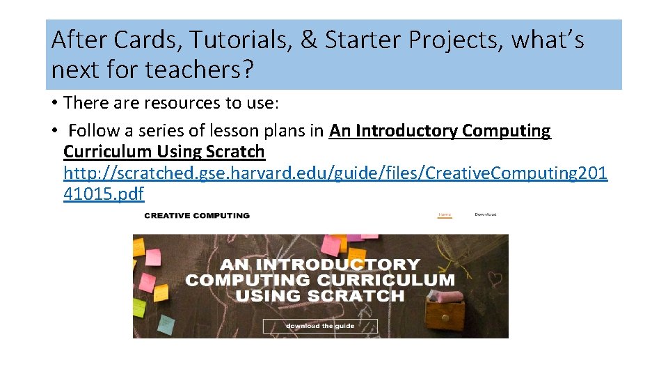 After Cards, Tutorials, & Starter Projects, what’s next for teachers? • There are resources After Cards, Tutorials, & Starter Projects, what’s next for teachers? • There are resources