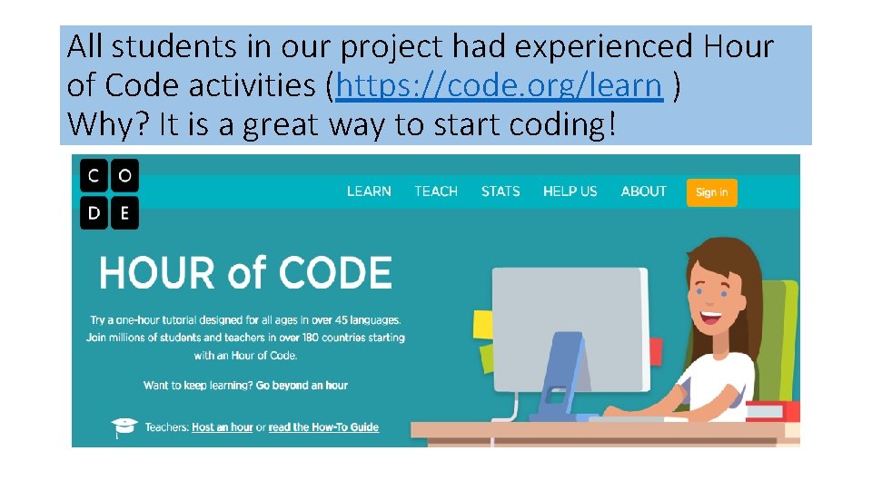 All students in our project had experienced Hour of Code activities (https: //code. org/learn All students in our project had experienced Hour of Code activities (https: //code. org/learn