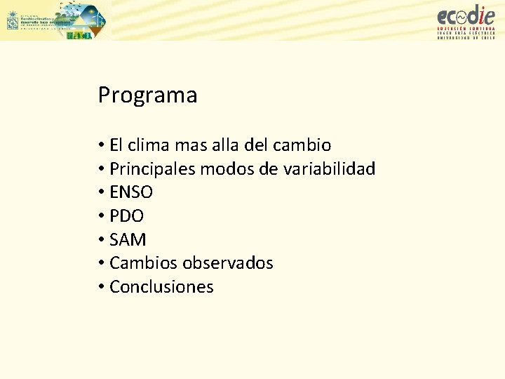 Programa • El clima mas alla del cambio • Principales modos de variabilidad •