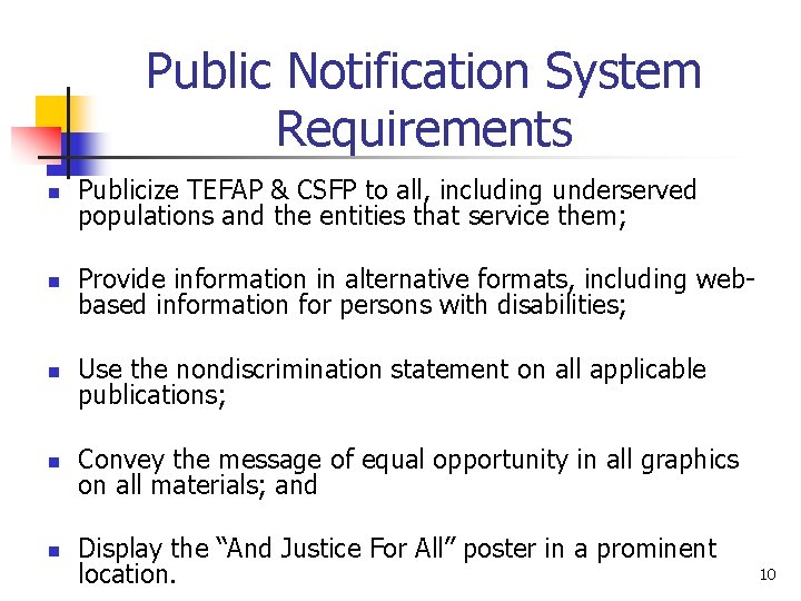 Public Notification System Requirements n Publicize TEFAP & CSFP to all, including underserved populations