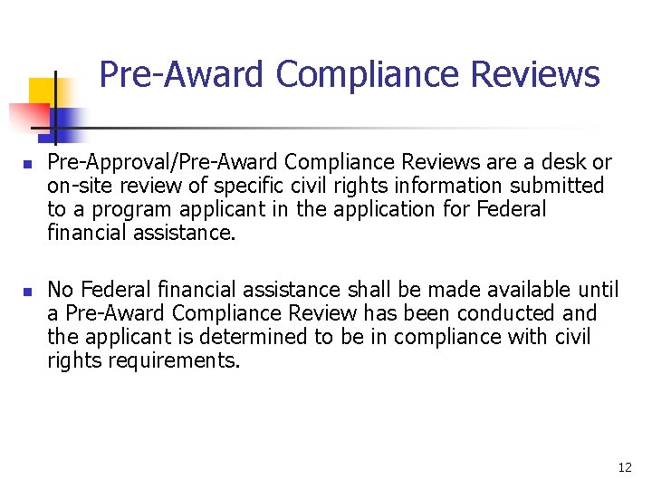 Pre-Award Compliance Reviews n n Pre-Approval/Pre-Award Compliance Reviews are a desk or on-site review