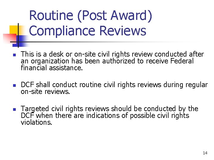 Routine (Post Award) Compliance Reviews n n n This is a desk or on-site