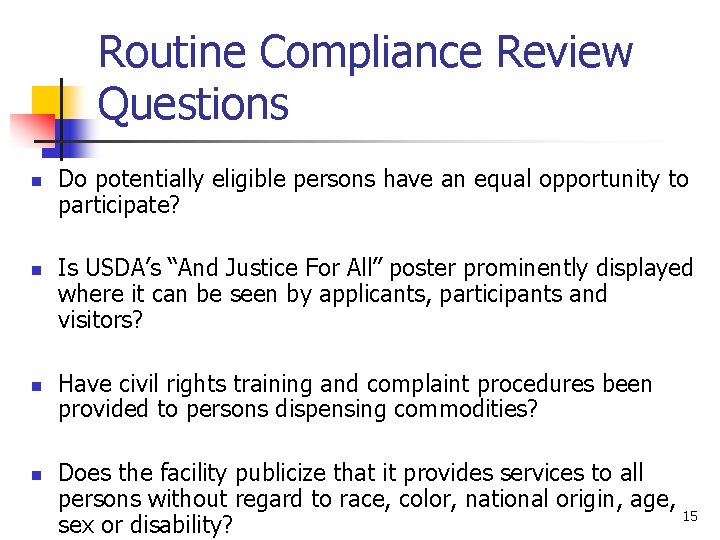 Routine Compliance Review Questions n n Do potentially eligible persons have an equal opportunity