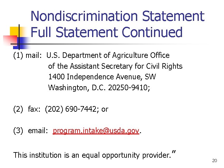 Nondiscrimination Statement Full Statement Continued (1) mail: U. S. Department of Agriculture Office of