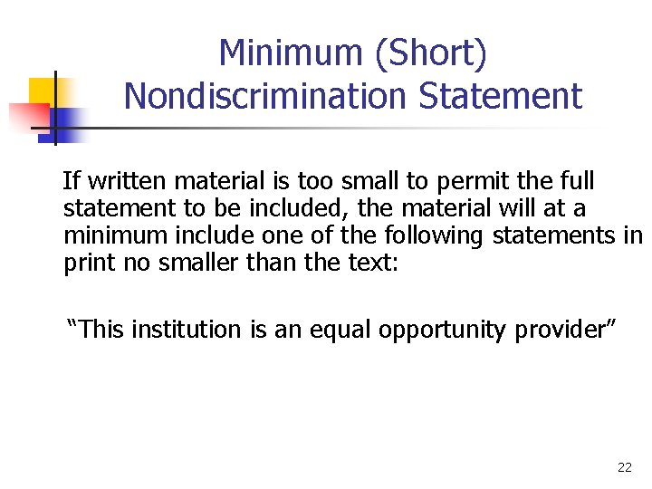 Minimum (Short) Nondiscrimination Statement If written material is too small to permit the full