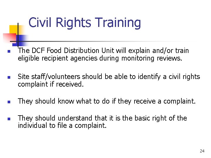 Civil Rights Training n n The DCF Food Distribution Unit will explain and/or train