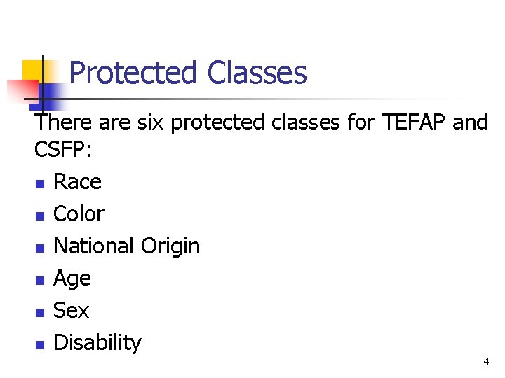 Protected Classes There are six protected classes for TEFAP and CSFP: n Race n