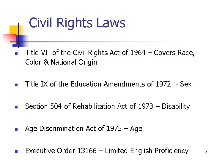 Civil Rights Laws n Title VI of the Civil Rights Act of 1964 –