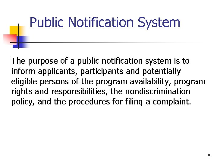 Public Notification System The purpose of a public notification system is to inform applicants,