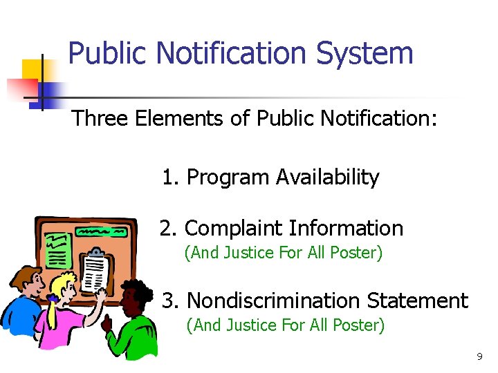 Public Notification System Three Elements of Public Notification: 1. Program Availability 2. Complaint Information