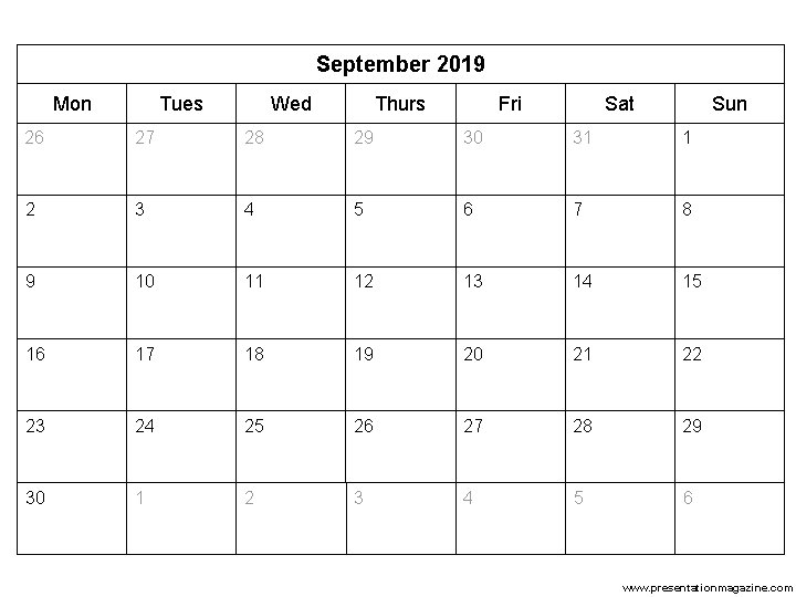 September 2019 Mon Tues Wed Thurs Fri Sat Sun 26 27 28 29 30 September 2019 Mon Tues Wed Thurs Fri Sat Sun 26 27 28 29 30