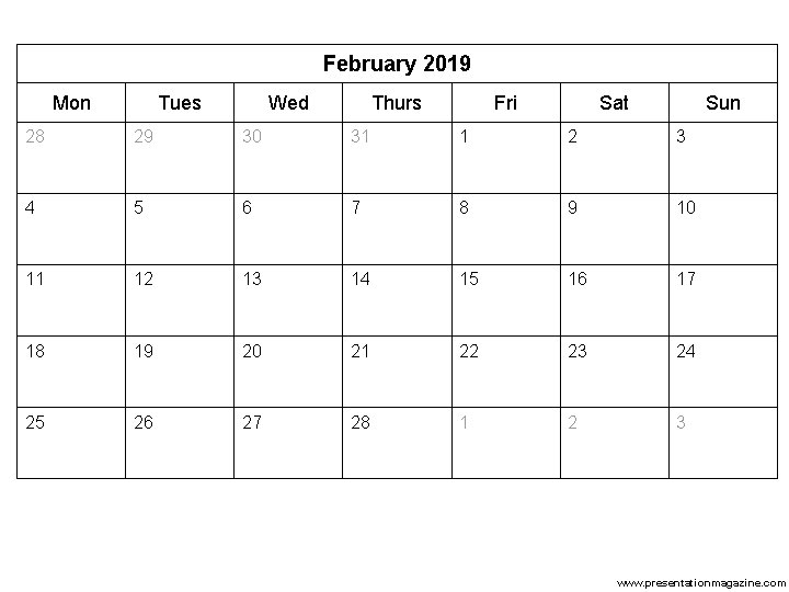 February 2019 Mon Tues Wed Thurs Fri Sat Sun 28 29 30 31 1 February 2019 Mon Tues Wed Thurs Fri Sat Sun 28 29 30 31 1