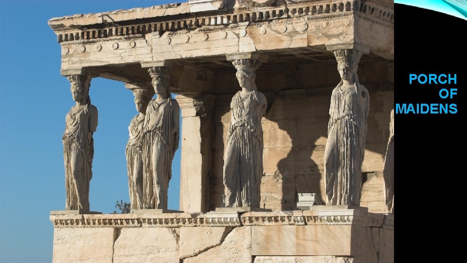 PORCH OF MAIDENS 