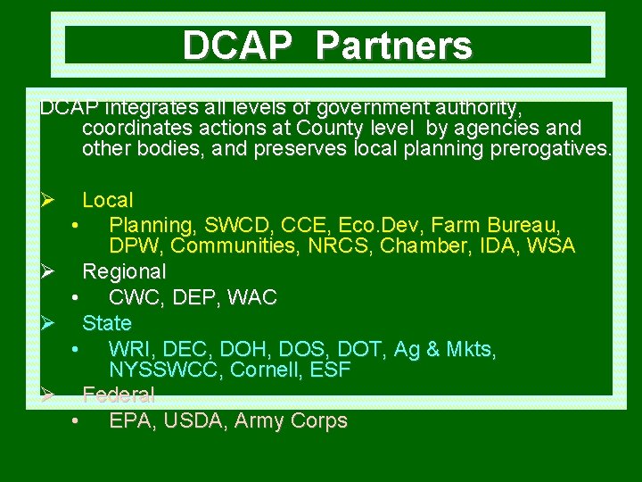 DCAP Partners DCAP integrates all levels of government authority, coordinates actions at County level