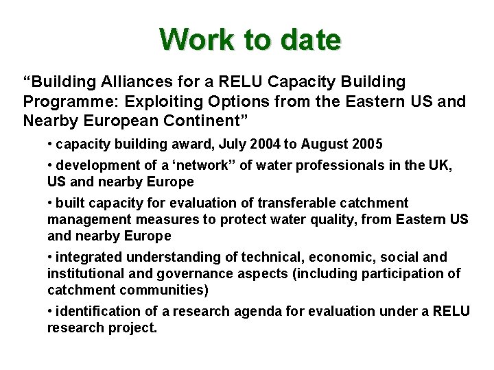 Work to date “Building Alliances for a RELU Capacity Building Programme: Exploiting Options from