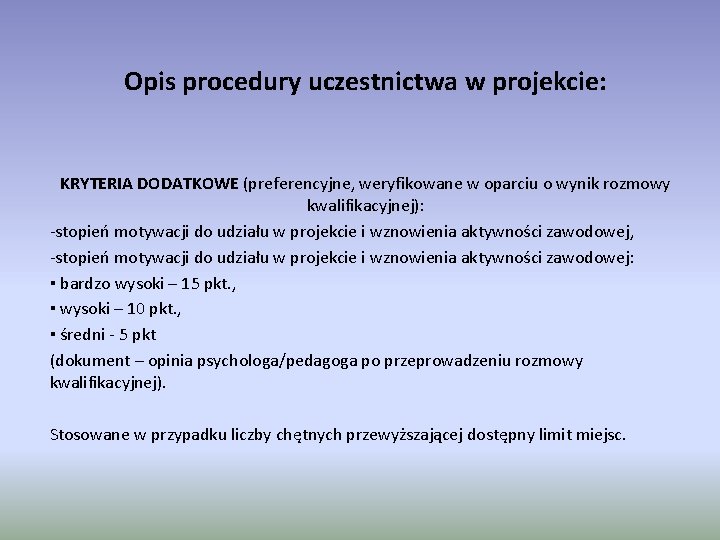 Opis procedury uczestnictwa w projekcie: KRYTERIA DODATKOWE (preferencyjne, weryfikowane w oparciu o wynik rozmowy