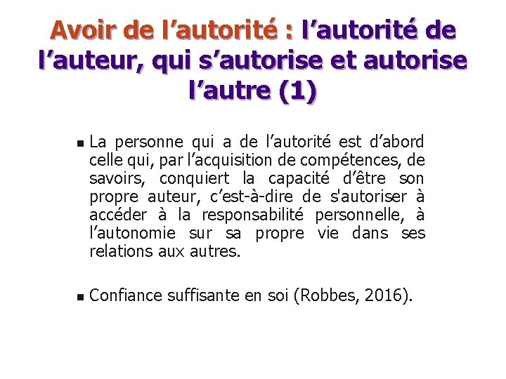 Avoir de l’autorité : l’autorité de l’auteur, qui s’autorise et autorise l’autre (1) n