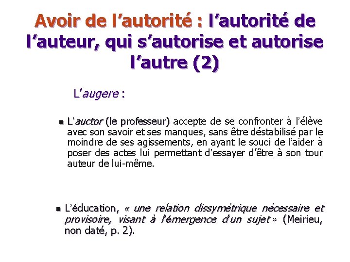 Avoir de l’autorité : l’autorité de l’auteur, qui s’autorise et autorise l’autre (2) L’augere