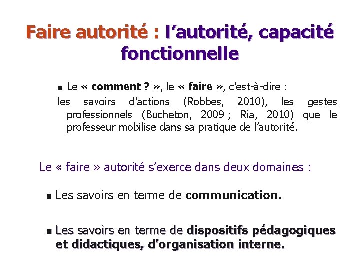 Faire autorité : l’autorité, capacité fonctionnelle Le « comment ? » , le «