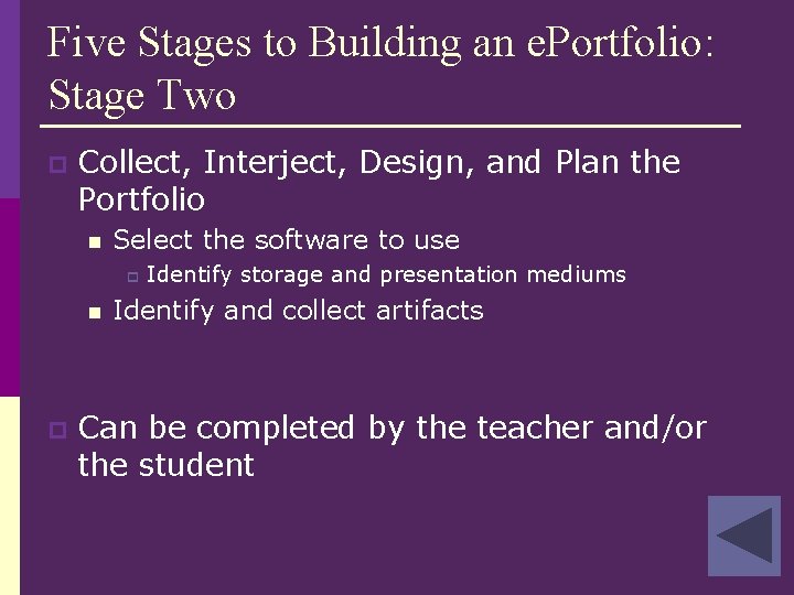 Five Stages to Building an e. Portfolio: Stage Two p Collect, Interject, Design, and