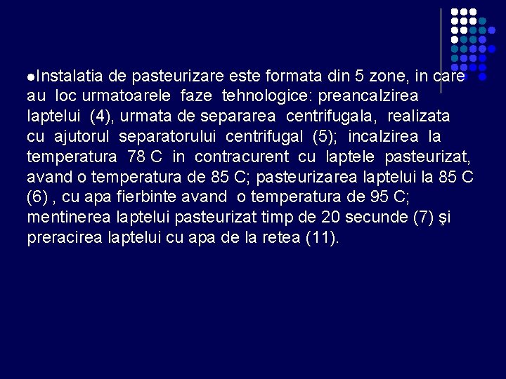 l. Instalatia de pasteurizare este formata din 5 zone, in care au loc urmatoarele l. Instalatia de pasteurizare este formata din 5 zone, in care au loc urmatoarele