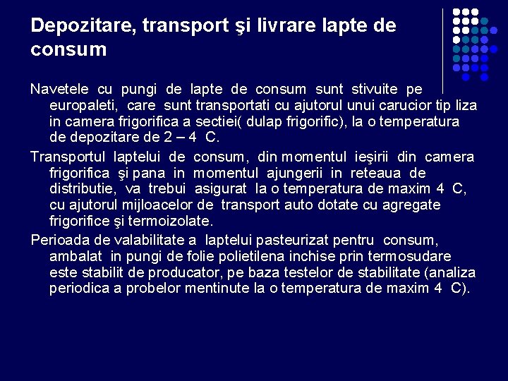 Depozitare, transport şi livrare lapte de consum Navetele cu pungi de lapte de consum Depozitare, transport şi livrare lapte de consum Navetele cu pungi de lapte de consum