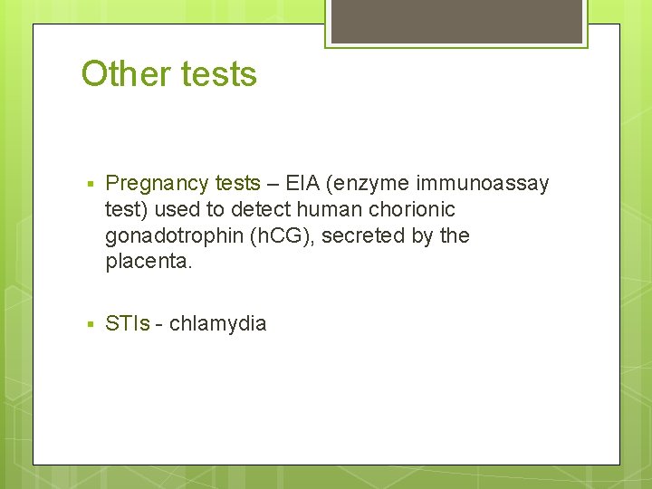 Other tests § Pregnancy tests – EIA (enzyme immunoassay test) used to detect human
