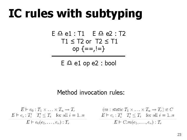 IC rules with subtyping E e 1 : T 1 E e 2 :