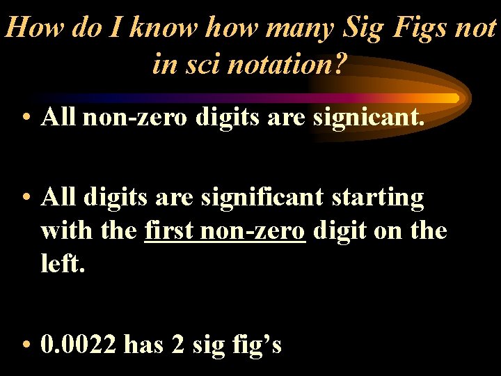 How do I know how many Sig Figs not in sci notation? • All